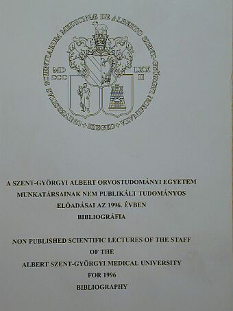 Szent-Györgyi Albert Orvostudományi Egyetem munkatársainak nem publikált tudományos előadásai [antikvár]