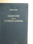 Gát István - Halkyone/Lucrezia Borgia [antikvár]