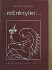 mErénylet... [antikvár]