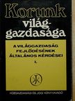 Dr. Bognár József - Korunk világgazdasága I. [antikvár]