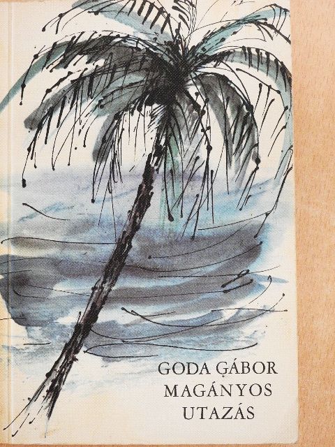 Goda Gábor - Magányos utazás [antikvár]