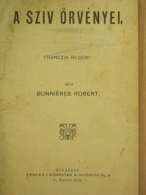 Bonniéres Róbert - A sziv örvényei [antikvár]