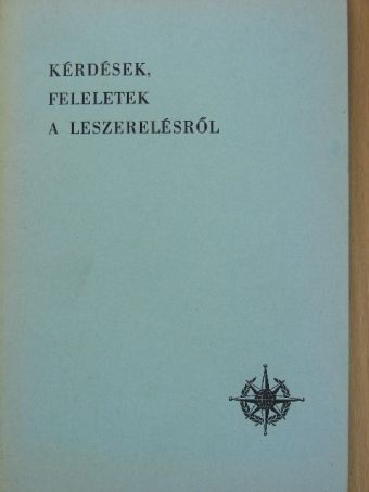 Kanyó András - Kérdések, feleletek a leszerelésről [antikvár]
