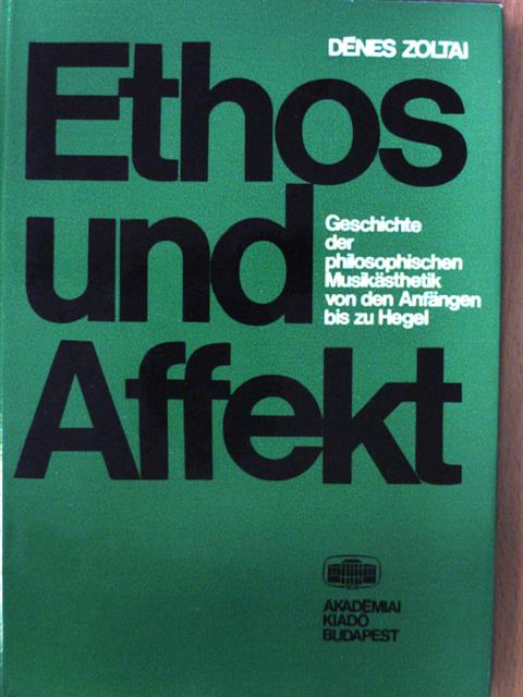 Dénes Zoltai - Ethos und Affekt [antikvár]