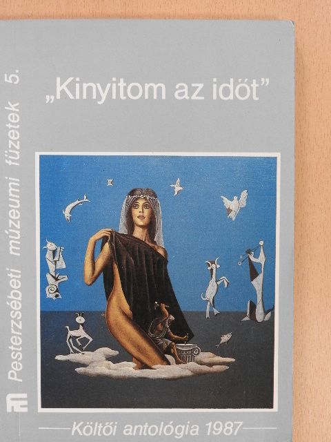 Adorján Gyula - "Kinyitom az időt" (dedikált példány) [antikvár]