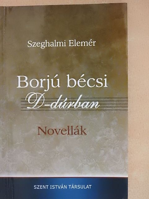 Szeghalmi Elemér - Borjú bécsi D-dúrban [antikvár]