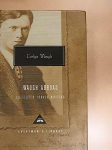 Evelyn Waugh - Waugh Abroad [antikvár]