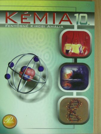 Fenyősné Kircsi Amália - Kémia 10. [antikvár]