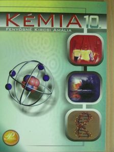 Fenyősné Kircsi Amália - Kémia 10. [antikvár]