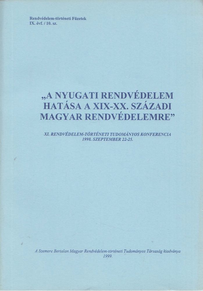 Dr. Parádi József - A nyugati rendvédelem hatása a XIX-XX. századi magyar rendvédelemre [antikvár]