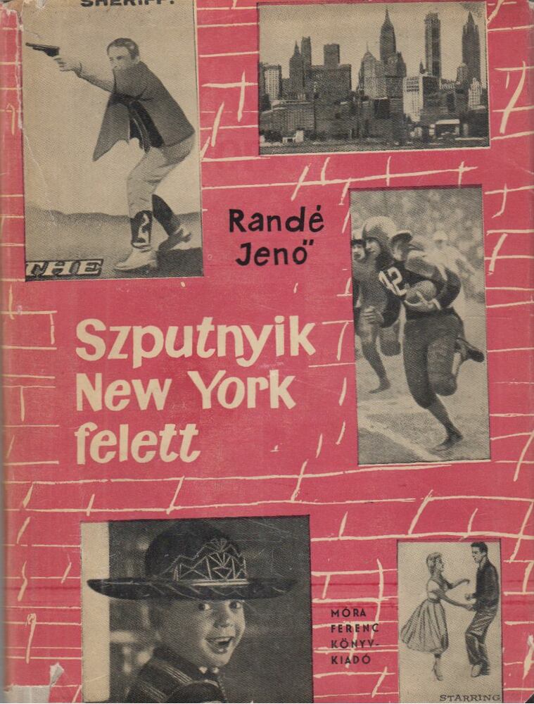 Randé Jenő - Szputnyik New York felett [antikvár]