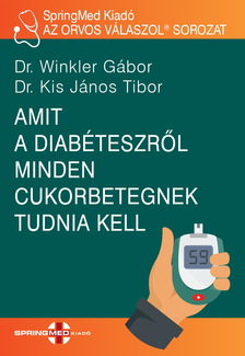 Dr. Winkler Gábor - Amit a diabéteszről minden cukorbetegnek tudnia kell [eKönyv: pdf]