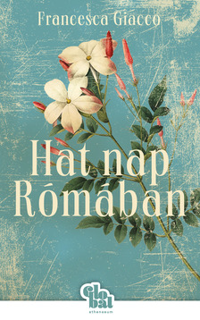 Francesca Giacco - Hat nap Rómában [eKönyv: epub, mobi]