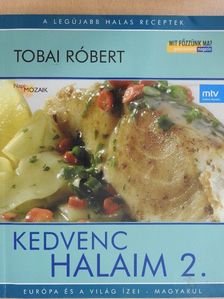 Tobai Róbert - Kedvenc halaim 2. [antikvár]