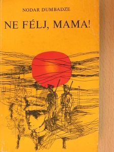 Nodar Dumbadze - Ne félj, Mama! [antikvár]