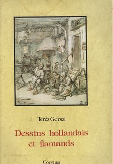 GERSZI TERÉZ - Dessins hollandais et flamands [antikvár]