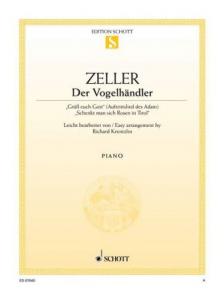 ZELLER,CARL - GRÜSS EUCH GOTT-SCHENKT MAN SICH ROSEN IN TIROL (DER VOGELHAENDLER) KLAV.AN