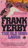 Yerby, Frank - The Old Gods Laugh [antikvár]