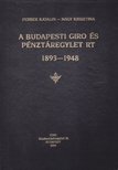 Ferber Katalin, Nagy Krisztina - A Budapesti Giro és Pénztáregylet Rt. 1893-1948 [antikvár]