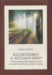 Sinkó Ferenc - Küldetésben a Szűzanyáért! [antikvár]