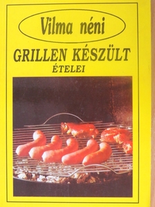 Vilma néni grillen készült ételei [antikvár]