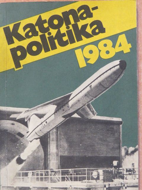 Pirityi Sándor - Katonapolitika 1984 [antikvár]