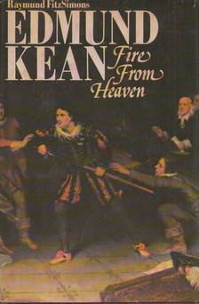 Raymund Fitzsimons - Edmund Kean: Fire From Heaven [antikvár]