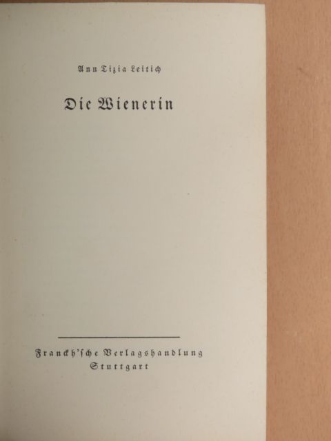 Ann Tizia Leitich - Die Wienerin (gótbetűs) [antikvár]