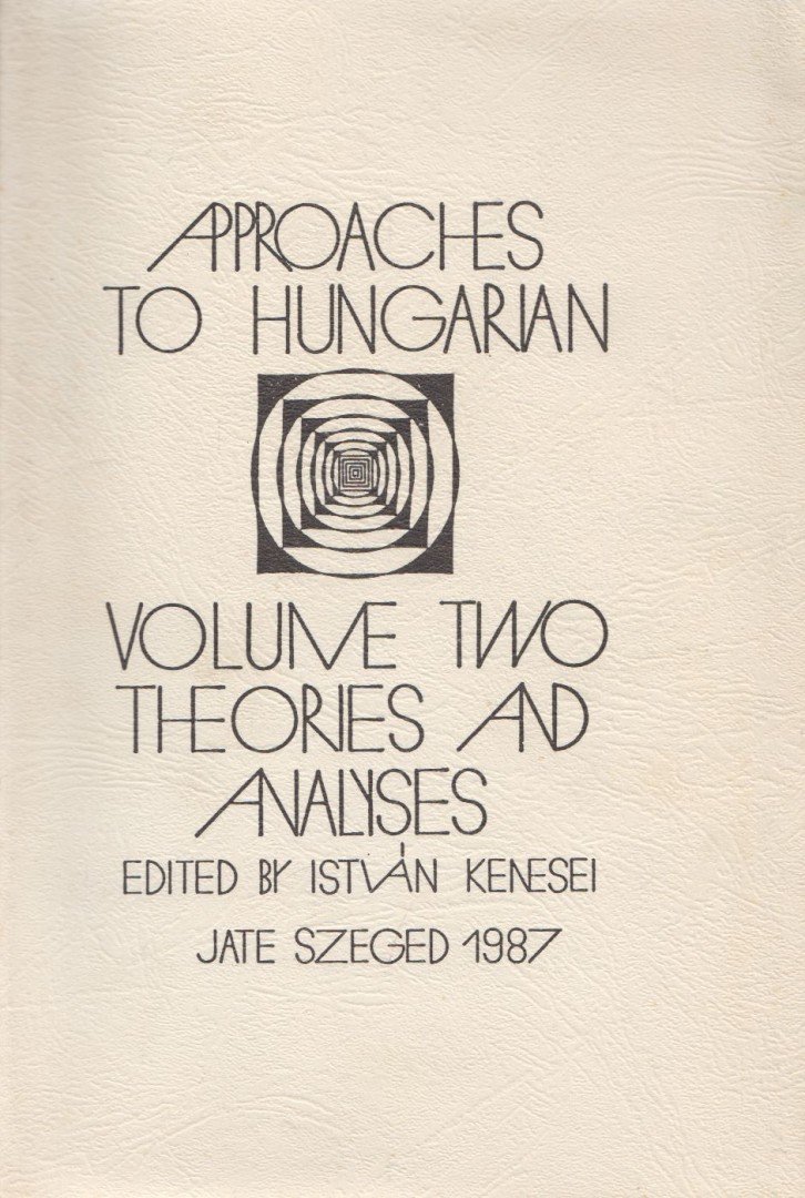 István Kenesei - Approaches to Hungarian - Volume Two [antikvár]