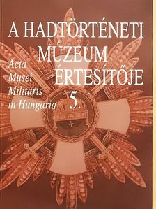 Baczoni Tamás - A hadtörténeti múzeum értesítője 5. [antikvár]