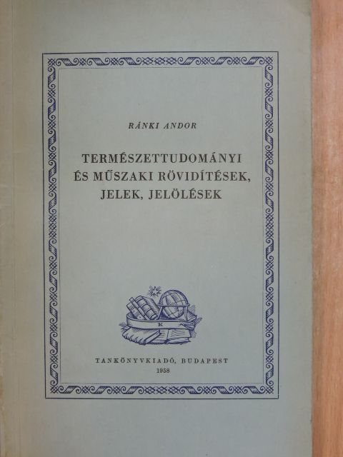Ránki Andor - Természettudományi és műszaki rövidítések, jelek, jelölések [antikvár]