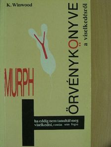 Kara Winwood - Murphy törvénykönyve a viselkedésről [antikvár]