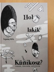 Fogarasy Attila - Hol lakik Künikosz? (dedikált példány) [antikvár]