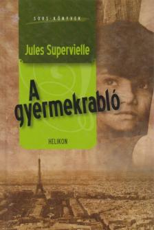 SUPERVIELLE, JULES - A gyermekrabló [antikvár]