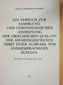 Samuel Szádeczky-Kardoss - Ein versuch zur Sammlung und Chronologischen Anordnung der Griechischen Quellen der Awarengeschichte Nebst Einer Auswahl von Anderssprachigen Quellen [antikvár]