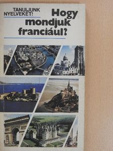 Antal Mária - Hogy mondjuk franciául?  [antikvár]