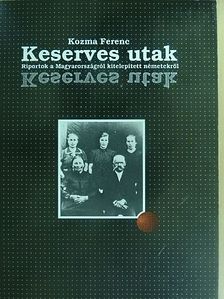 Kozma Ferenc - Keserves utak [antikvár]