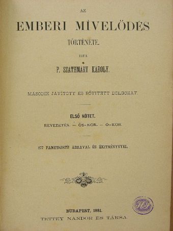 P. Szathmáry Károly - Az emberi mívelődés története I-III. [antikvár]