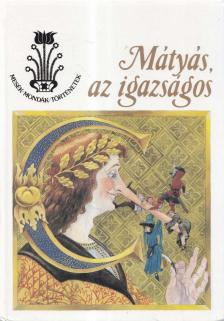 Mátyás, az igazságos [antikvár]