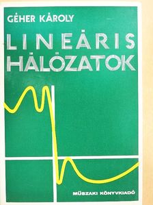 Dr. Géher Károly - Lineáris hálózatok [antikvár]
