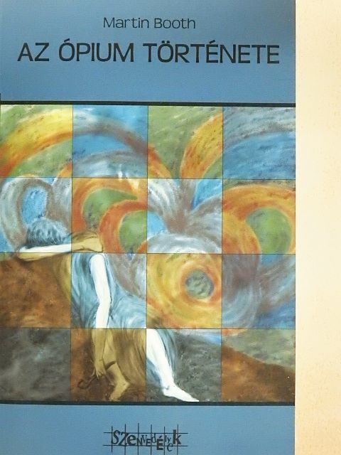 Martin Booth - Az ópium története [antikvár]