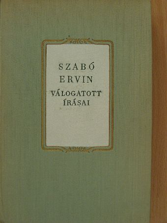 Szabó Ervin - Szabó Ervin válogatott írásai [antikvár]