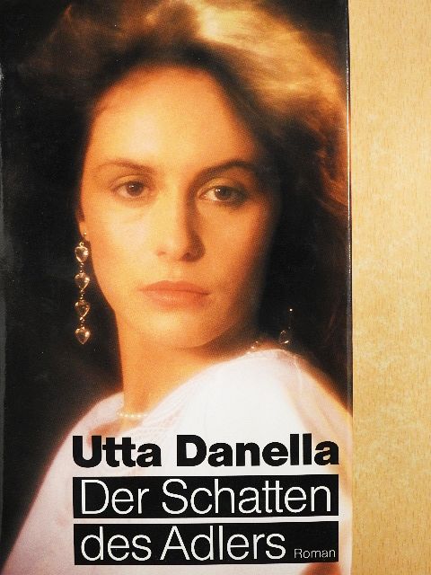 Utta Danella - Der Schatten des Adlers [antikvár]