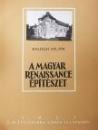 Balogh Jolán - A magyar renaissance építészet [antikvár]