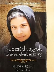 Delphine Minoui - Nudzsúd vagyok, 10 éves, elvált asszony [antikvár]
