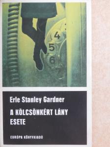 Erle Stanley Gardner - A kölcsönkért lány esete [antikvár]