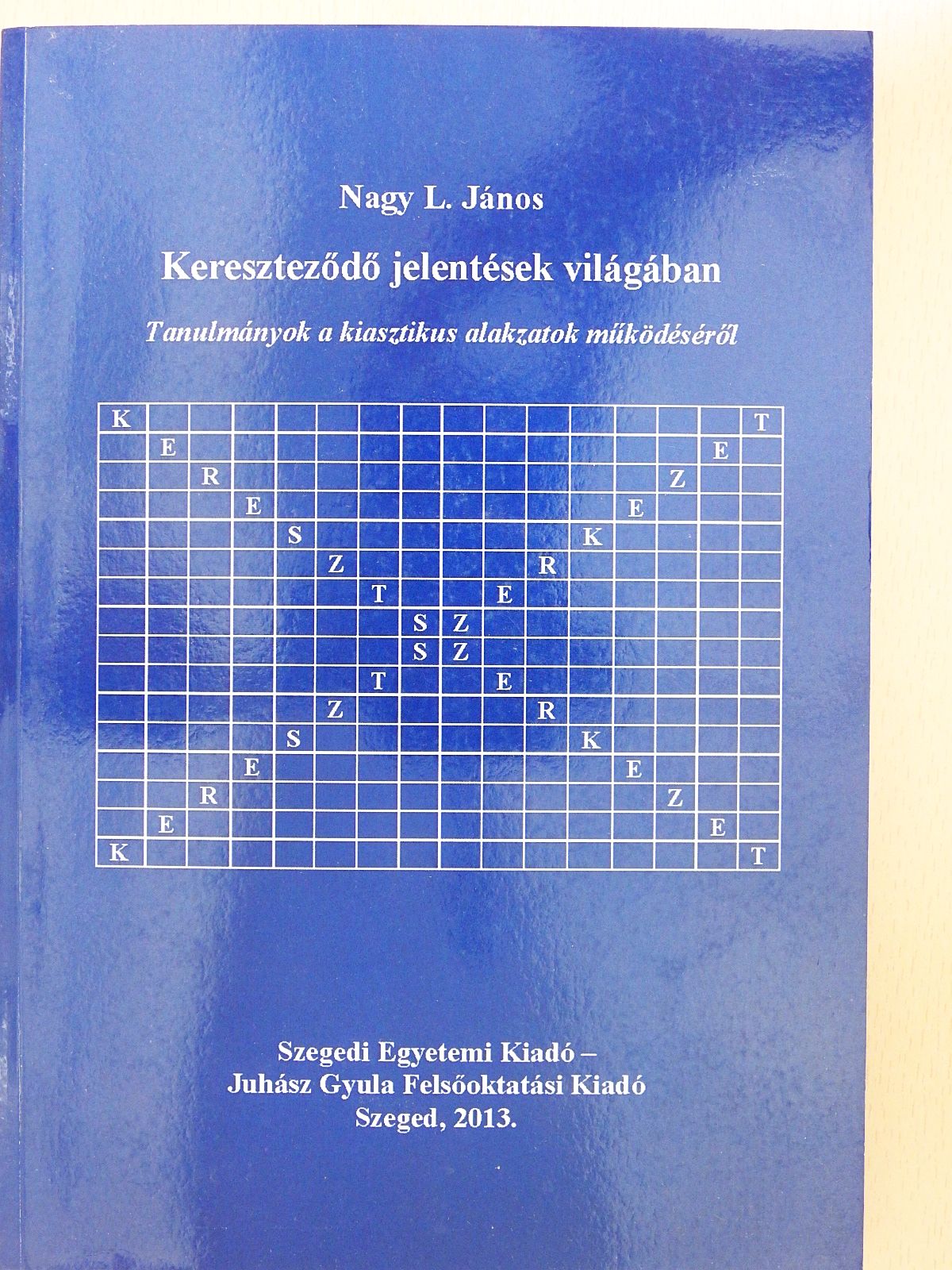 Nagy L. János - Kereszteződő jelentések világában (dedikált példány) [antikvár]