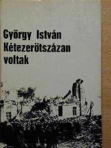 György István - Kétezerötszázan voltak [antikvár]