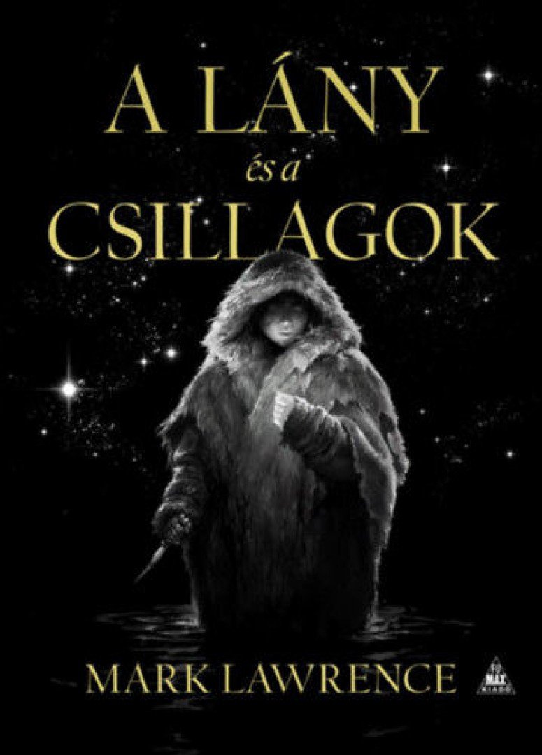Mark Lawrence - A lány és a csillagok - A Jég könyve 1. [antikvár]