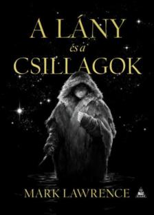 Mark Lawrence - A lány és a csillagok - A Jég könyve 1. [antikvár]
